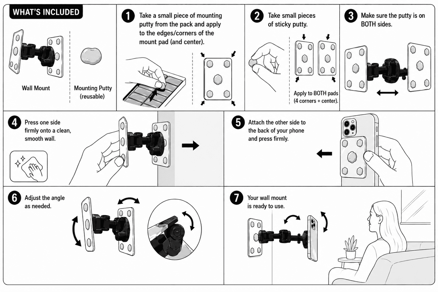 Wall mount steps: apply mounting putty to both pads, press one side onto a clean wall, attach the other side to your phone, adjust the angle